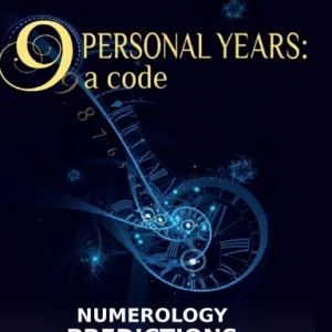 9 Personal Years : a Code | Numerology Predictions Relationships, Career, Financ